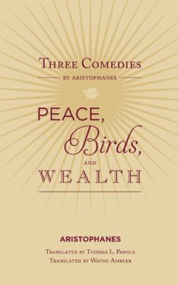 Birds, Peace, Wealth Aristophanes&#39; Critique of the Gods