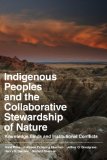 Indigenous Peoples and the Collaborative Stewardship of Nature Knowledge Binds and Institutional Conflicts  9781598745788 Front Cover