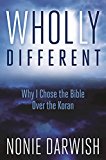 Wholly Different Why I Chose Biblical Values over Islamic Values  9781621575788 Front Cover