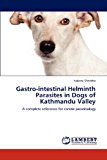 Gastro-Intestinal Helminth Parasites in Dogs of Kathmandu Valley 2012 9783659123788 Front Cover