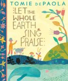 Let the Whole Earth Sing Praise 2011 9780399254789 Front Cover