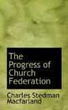 Progress of Church Federation 2009 9780559973789 Front Cover