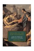 Healing in the New Testament Insights from Medical and Mediterranean Anthropology cover art