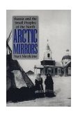 Arctic Mirrors Russia and the Small Peoples of the North cover art