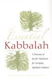 Essential Kabbalah A Treasury of Jewish Mysticism for Everyday Spiritual Guidance 2006 9780806527789 Front Cover