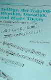 Solfege, Ear Training, Rhythm, Dictation, and Music Theory A Comprehensive Course 2nd 9780817305789 Front Cover