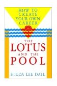Lotus and the Pool How to Create Your Own Career 1989 9780877734789 Front Cover