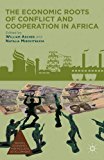 Economic Roots of Conflict and Cooperation in Africa 2013 9781137356789 Front Cover