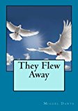 They Flew Away A Story of Hope 2013 9781490332789 Front Cover
