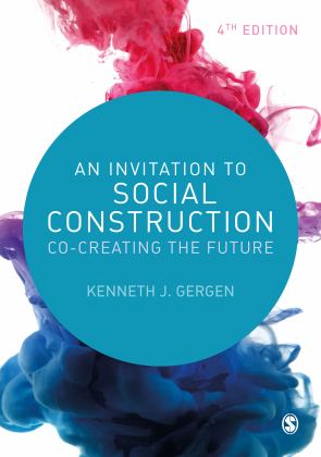 Invitation to Social Construction Co-Creating the Future 4th 9781529777789 Front Cover