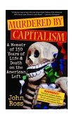 Murdered by Capitalism A Memoir of 150 Years of Life and Death on the American Left cover art