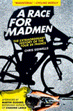 Race for Madmen The History of the Tour de France 2012 9781613210789 Front Cover