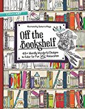 Off the Bookshelf 45+ Weirdly Wonderful Designs to Color for Fun and Relaxation  9781617452789 Front Cover