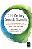 Executive's Guide to 21st Century Corporate Citizenship How Your Company Can Win the Battle for Reputation and Impact  9781786356789 Front Cover