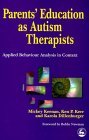 Parents' Education As Autism Therapists Applied Behaviour Analysis in Context 1999 9781853027789 Front Cover
