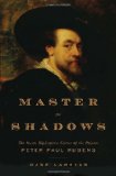 Master of Shadows The Secret Diplomatic Career of the Painter Peter Paul Rubens 2009 9780385523790 Front Cover