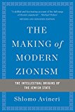 Making of Modern Zionism, Revised Edition The Intellectual Origins of the Jewish State 2nd 9780465094790 Front Cover