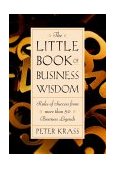 Little Book of Business Wisdom Rules of Success from More Than 50 Business Legends cover art