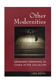 Other Modernities Gendered Yearnings in China after Socialism cover art