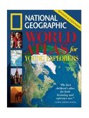 National Geographic World Atlas for Young Explorers Revised and Expanded Edition 2003 9780792228790 Front Cover