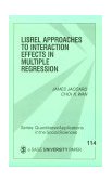 LISREL Approaches to Interaction Effects in Multiple Regression 1996 9780803971790 Front Cover