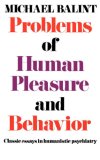 Problems of Human Pleasure and Behavior Classic Essays in Humanistic Psychiatry 1973 9780871402790 Front Cover