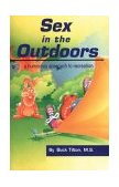 Sex in the Outdoors A Humorous Approach to Recreation 2nd 2004 Revised  9780897325790 Front Cover