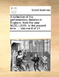 Collection of the Parliamentary Debates in England, from the Year M,Dc,Lxviii to the Present Time 2010 9781170283790 Front Cover