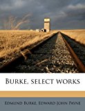 Burke, Select Works 2010 9781176236790 Front Cover