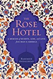 Rose Hotel A Memoir of Secrets, Loss, and Love from Iran to America  9781426214790 Front Cover