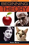 Beginning Theory An Introduction to Literary and Cultural Theory: Fourth Edition 4th 9781526121790 Front Cover