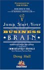 Jump Start Your Business Brain Scientific Ideas and Advice That Will Immediately Double Your Business Success Rate cover art