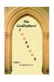 GodFathers' Cookbook : Part I 2000 9781587214790 Front Cover