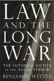 Law and the Long War The Future of Justice in the Age of Terror  9781594201790 Front Cover