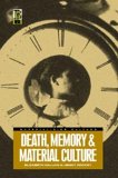 Death, Memory and Material Culture  9781859733790 Front Cover
