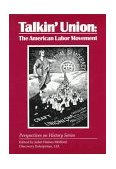 Talkin' Union: the American Labor Moveme 1970 9781878668790 Front Cover