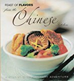 Feast of Flavors from the Chinese Kitchen : A Step-by-Step Culinary Adventure 2005 9782894551790 Front Cover