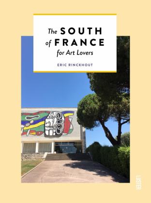 The South of France for Art Lovers  9789460582790 Front Cover