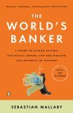 World's Banker A Story of Failed States, Financial Crises, and the Wealth and Poverty of Nations cover art