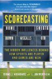 Scorecasting The Hidden Influences Behind How Sports Are Played and Games Are Won  9780307591791 Front Cover