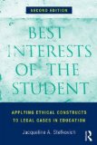 Best Interests of the Student Applying Ethical Constructs to Legal Cases in Education cover art