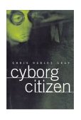 Cyborg Citizen Politics in the Posthuman Age cover art
