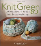 Knit Green 20 Projects and Ideas for Sustainability 2009 9780470426791 Front Cover
