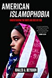 American Islamophobia Understanding the Roots and Rise of Fear  9780520297791 Front Cover