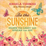 Be the Sunshine Share the Light and Spread the Joy  9780736951791 Front Cover