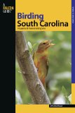Birding South Carolina A Guide to 40 Premier Birding Sites 2009 9780762745791 Front Cover