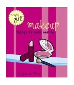 Crafty Girl: Makeup Things to Make and Do 2003 9780811836791 Front Cover