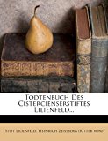 Todtenbuch des Cistercienserstiftes Lilienfeld 2012 9781279538791 Front Cover