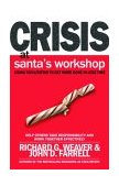 Crisis at Santa's Workshop Using Facilitation to Get More Done in Less Time 2003 9781576752791 Front Cover