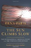 Sun Climbs Slow The International Criminal Court and the Struggle for Justice 2009 9781583228791 Front Cover